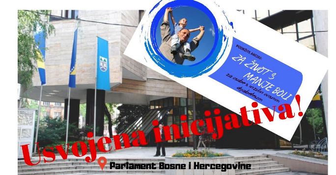 Parlament Federacije Bosne i Hercegovine prihvatio inicijativu „Za život s manje boli”!